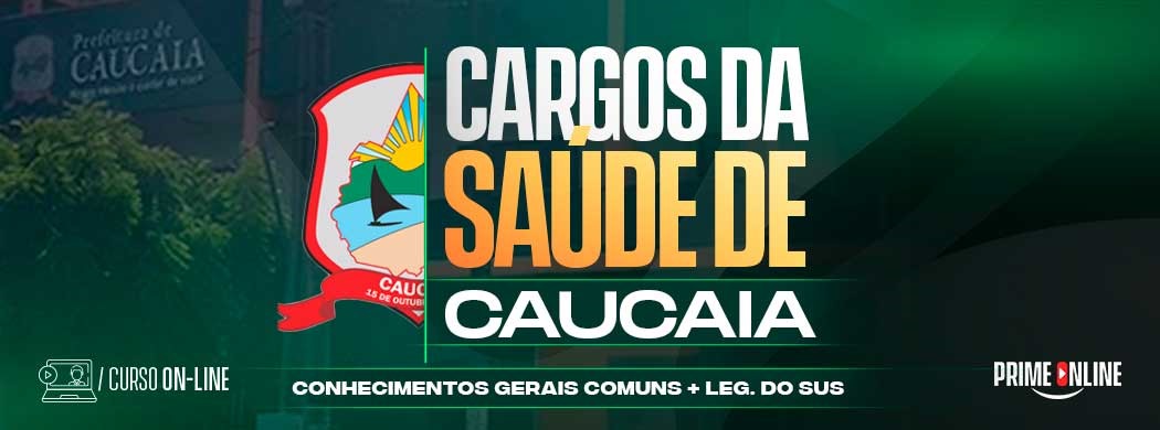 Logo [ON-LINE] PREFEITURA DE CAUCAIA - CONHECIMENTOS GERAIS/LEG. SUS - COMUNS A TODOS OS CARGOS DE NÍVEL SUPERIOR DA SAÚDE - PÓS-EDITAL