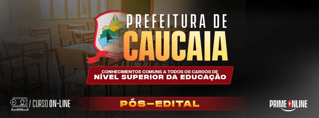 Logo [ON-LINE] PREFEITURA DE CAUCAIA - CONHECIMENTOS GERAIS COMUNS A TODOS OS CARGOS DE NÍVEL SUPERIOR DA EDUCAÇÃO - PÓS-EDITAL