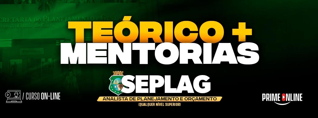 Logo [ON-LINE] SEPLAG-CE | CARGO 5: ANALISTA DE PLANEJAMENTO E ORÇAMENTO (CURSO TEÓRICO) - PÓS-EDITAL