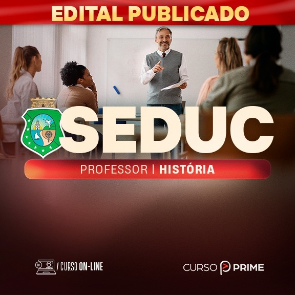[ON-LINE] SEDUC | CE - PROFESSOR | HISTÓRIA - PÓS-EDITAL