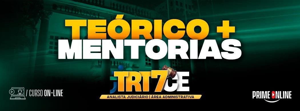 Logo [ON-LINE] TRT CE (7ª REGIÃO) | ANALISTA JUDICIÁRIO - ÁREA ADMINISTRATIVA (CURSO TEÓRICO) - PÓS-EDITAL