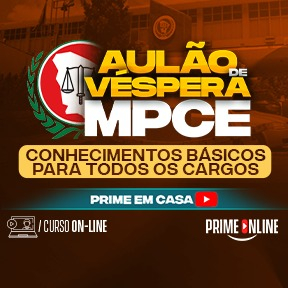 [MODULAR/ON-LINE] AULÃO DE VÉSPERA MPCE - CONHECIMENTOS BÁSICOS ...