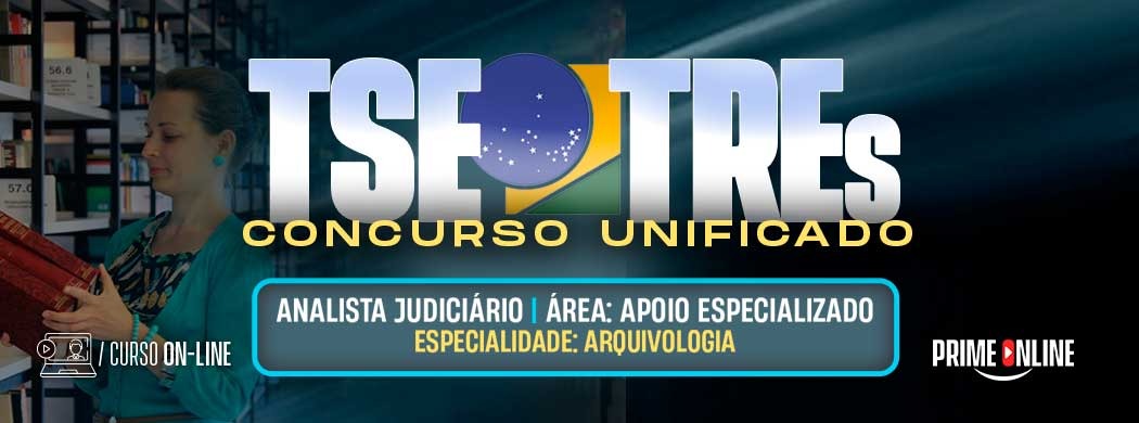 Logo [ON-LINE] TSE/TRE's UNIFICADO | CARGO 4: ANALISTA JUDICIÁRIO – ÁREA: APOIO ESPECIALIZADO – ESPECIALIDADE: ARQUIVOLOGIA | PÓS-EDITAL