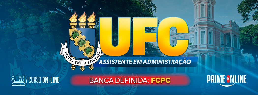 Logo [ON-LINE] UFC - ASSISTENTE EM ADMINISTRAÇÃO (TEÓRICO - PRÉ-EDITAL)