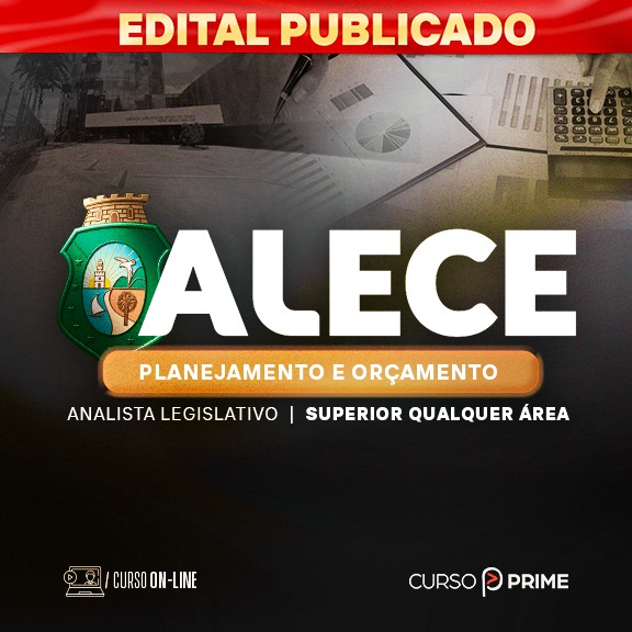 [ON-LINE] ALECE |  ANALISTA LEGISLATIVO - ÁREA: PLANEJAMENTO E ORÇAMENTO