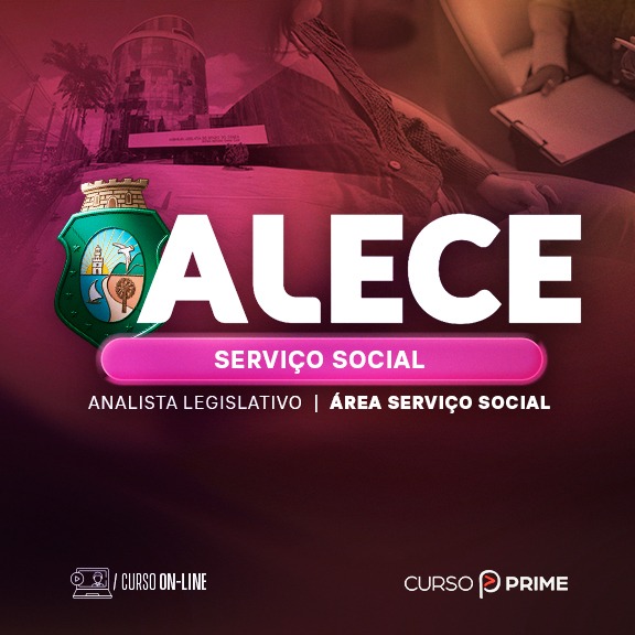 [ON-LINE] ALECE |  ANALISTA LEGISLATIVO - ÁREA: SERVIÇO SOCIAL