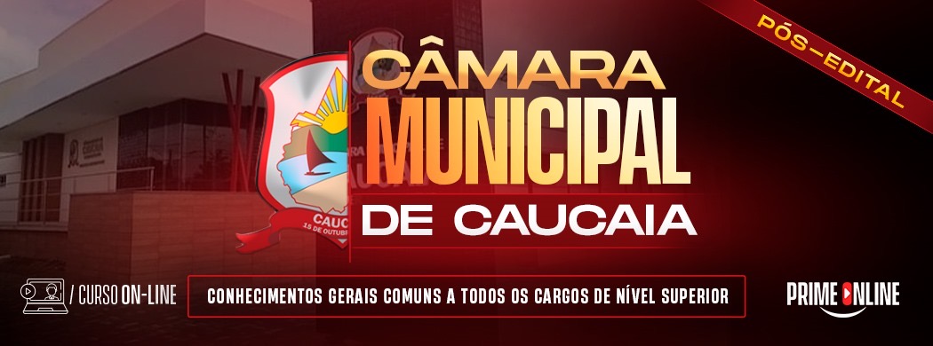 Logo [ON-LINE] CÂMARA MUNICIPAL DE CAUCAIA | CONHECIMENTOS GERAIS COMUNS A TODOS OS CARGOS DE NÍVEL SUPERIOR - PÓS-EDITAL