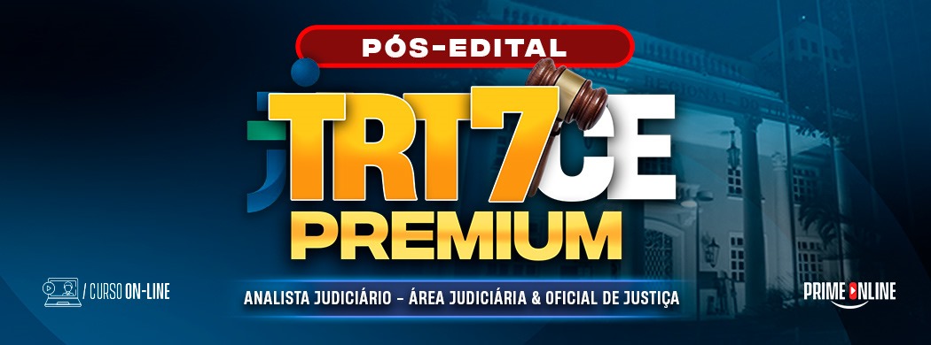 Logo [ON-LINE] TRT 7ª REGIÃO-CE PREMIUM | ANALISTA JUDICIÁRIO (ÁREA JUDICIÁRIA) E OFICIAL DE JUSTIÇA (TEORIA | EXERCÍCIOS | SIMULADOS) - PÓS EDITAL