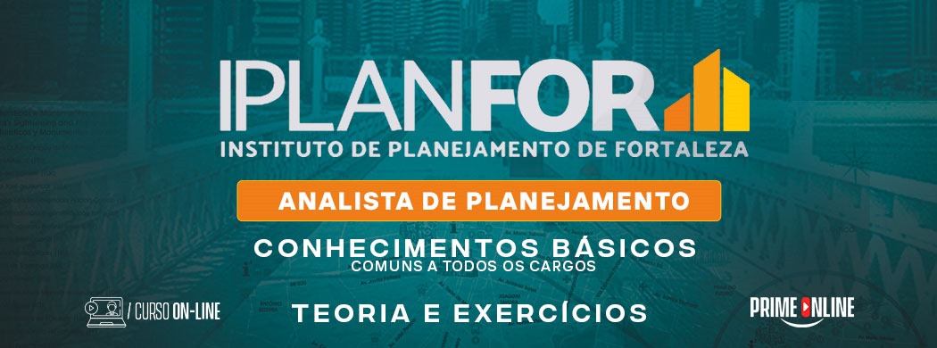 Logo [ON-LINE] IPLANFOR - ANALISTA DE PLANEJAMENTO - CONHECIMENTOS BÁSICOS COMUNS A TODOS OS CARGOS